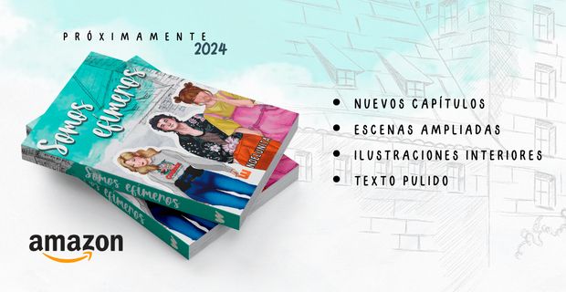 Banner promocional de Somos efímeros con el mockup del libro en tapa blanda, el logo de amazon en una esquina, "próximamente en 2024" y al lado: nuevos capítulos, escenas ampliadas, texto pulido e ilustraciones interiores.