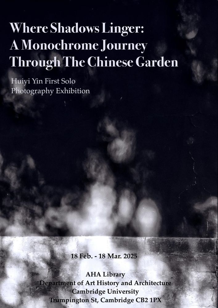 An image of the vertical poster for the exhibition, a high contrast abstract photograph of the tree leaves' shadows. The title is 'Where Shadows Linger: A Monochrome Journey Through The Chinese Garden. Huiyi Yin First Solo Photography Exhibition'.