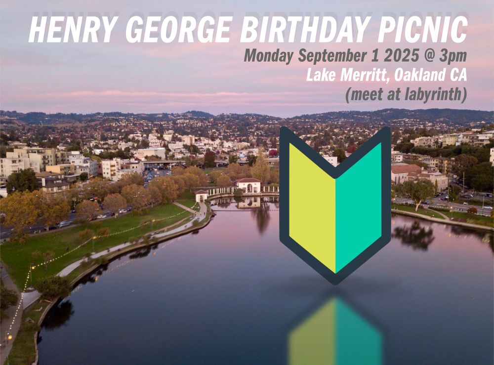 Invite to Henry George Day picnic 9/1 3pm at Lake Merritt Labyrinth in Oakland with Georgist org Common Ground CA. 