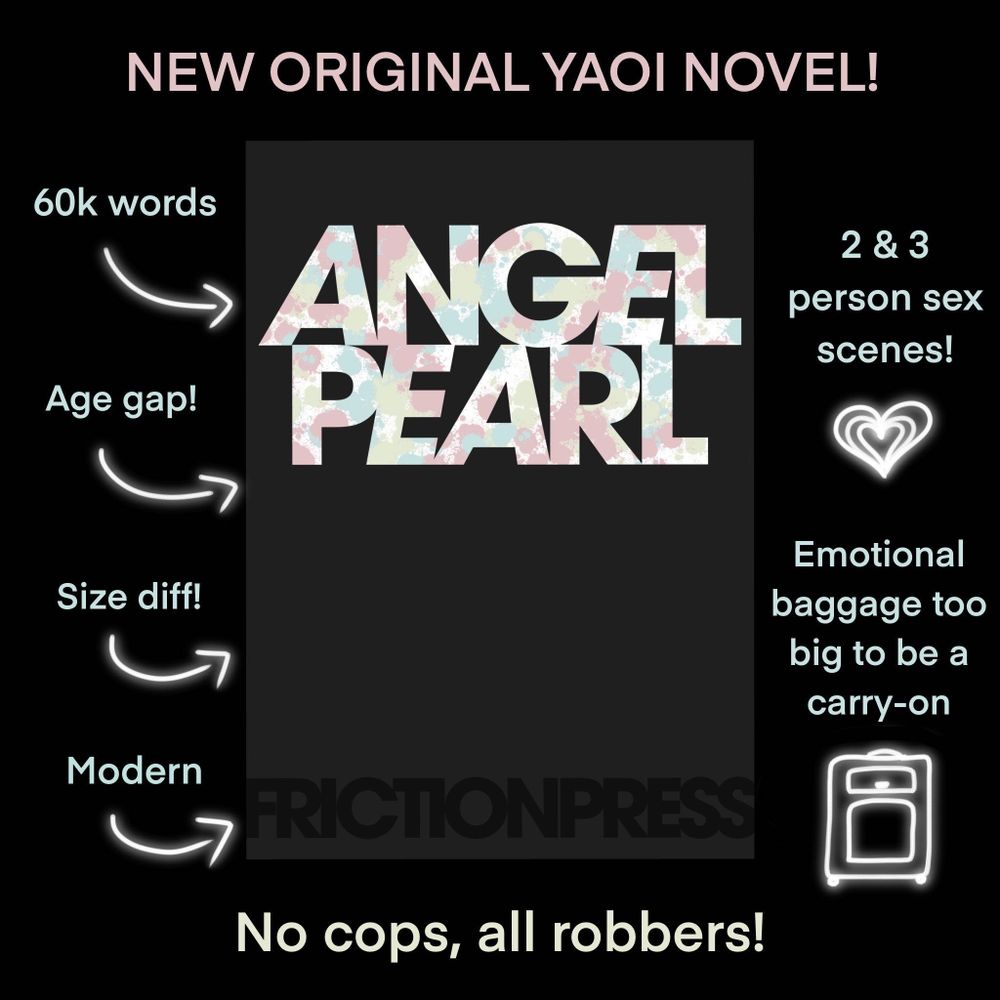 cover image with highlights drawn on that say "60k words, age gap, size diff, modern, 2 & 3 person sex scenes, emotional baggage too big to be a carry-on" and the tagline "no cops, all robbers!"