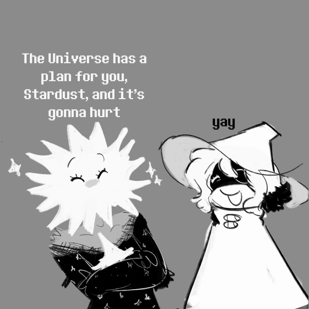 Siffrin and Loop from ISAT. Loop is smiling and saying, “The Universe has a plan for you, Stardust, and it’s going to hurt”. Siffrin, with a forced smile, says “yay”