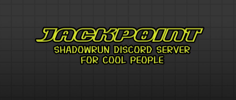 Yellow text on a dark gray background that reads "JACKPOINT. Shadowrun Discord server for cool people"