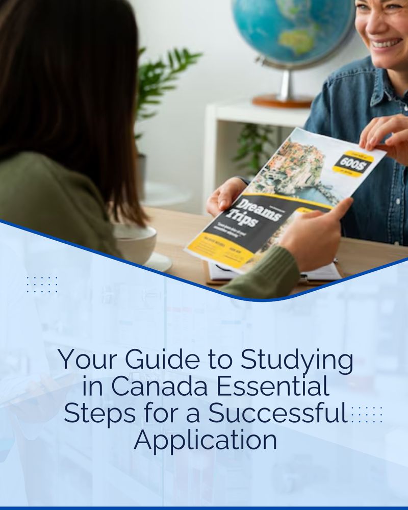 Your Guide to Studying in Canada: Essential Steps for a Successful Application