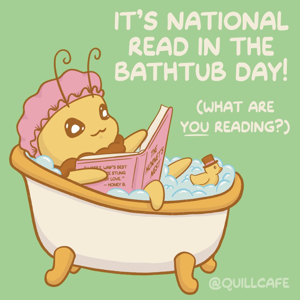 A picture of a bumblebee reading in a bathtub. They are wearing a pink shower cap and holding a book titled "The Hornet's Nest." There is a little rubber ducky in the tub with them. The text above the image reads "It's National Read In The Bathtub Day! What Are You Reading?"
