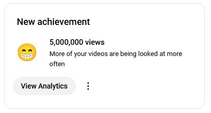 a notification: New achievement: 😁 5,000,000 views