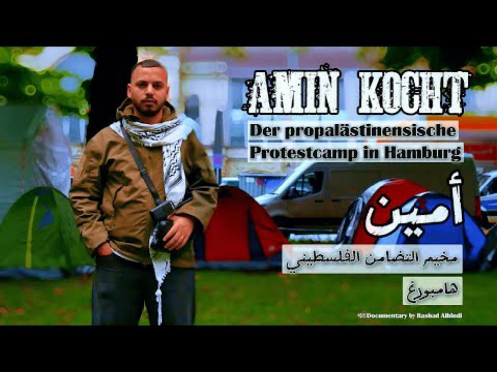 #Doku: #Portrait Amin kocht! Der propalästinensische #Protestcamp in #Hamburg