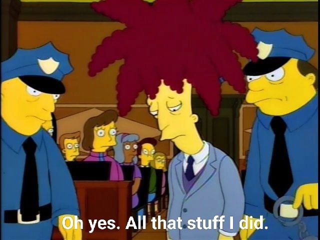 Sideshow Bob from the Simpsons.
"Oh yes. All that stuff I did"