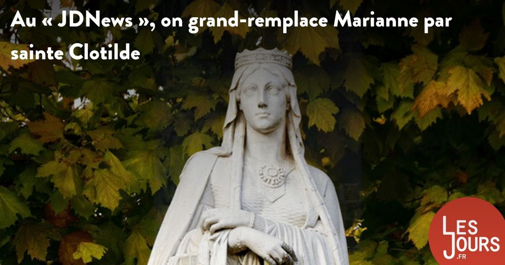 Au « JDNews », on grand-remplace Marianne par sainte Clotilde