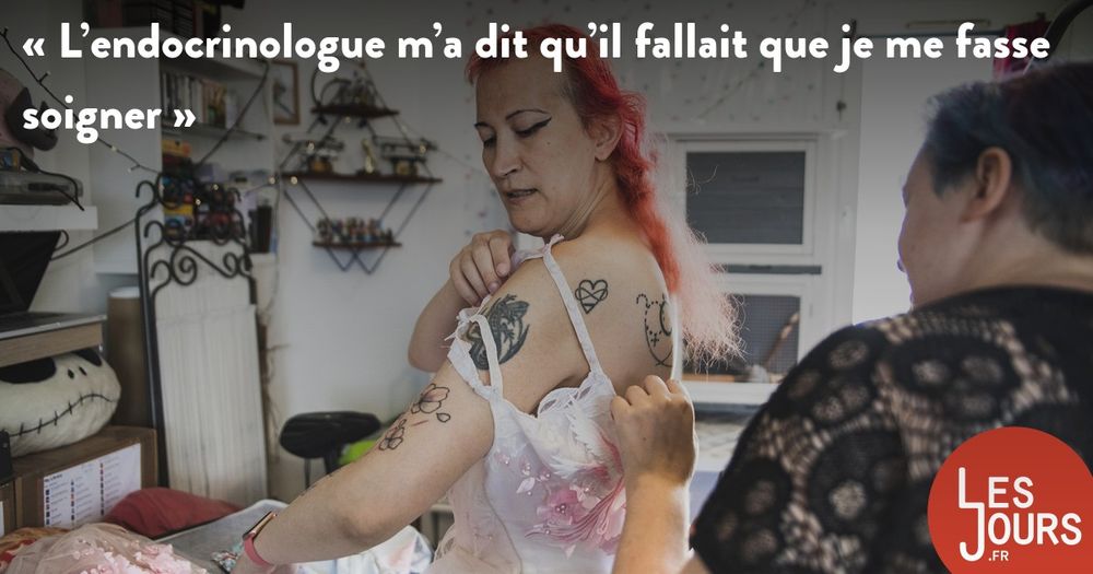 « L’endocrinologue m’a dit qu’il fallait que je me fasse soigner »