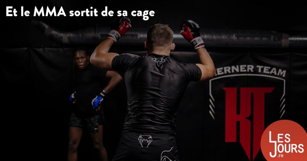 Et le MMA sortit de sa cage