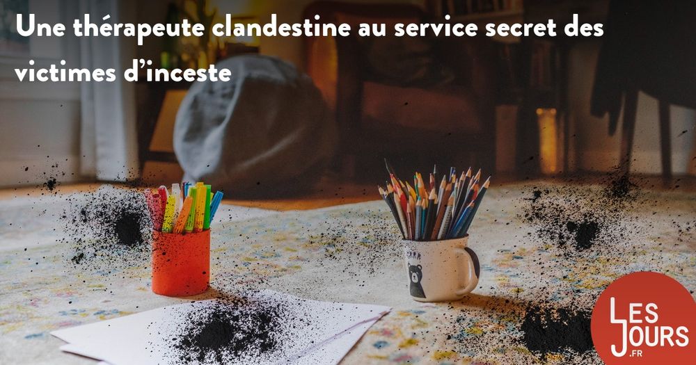 Une thérapeute clandestine au service secret des victimes d’inceste