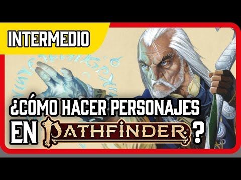 Cómo Crear un Personaje en Pathfinder 2E Remasterizado | Guía Completa Paso a Paso