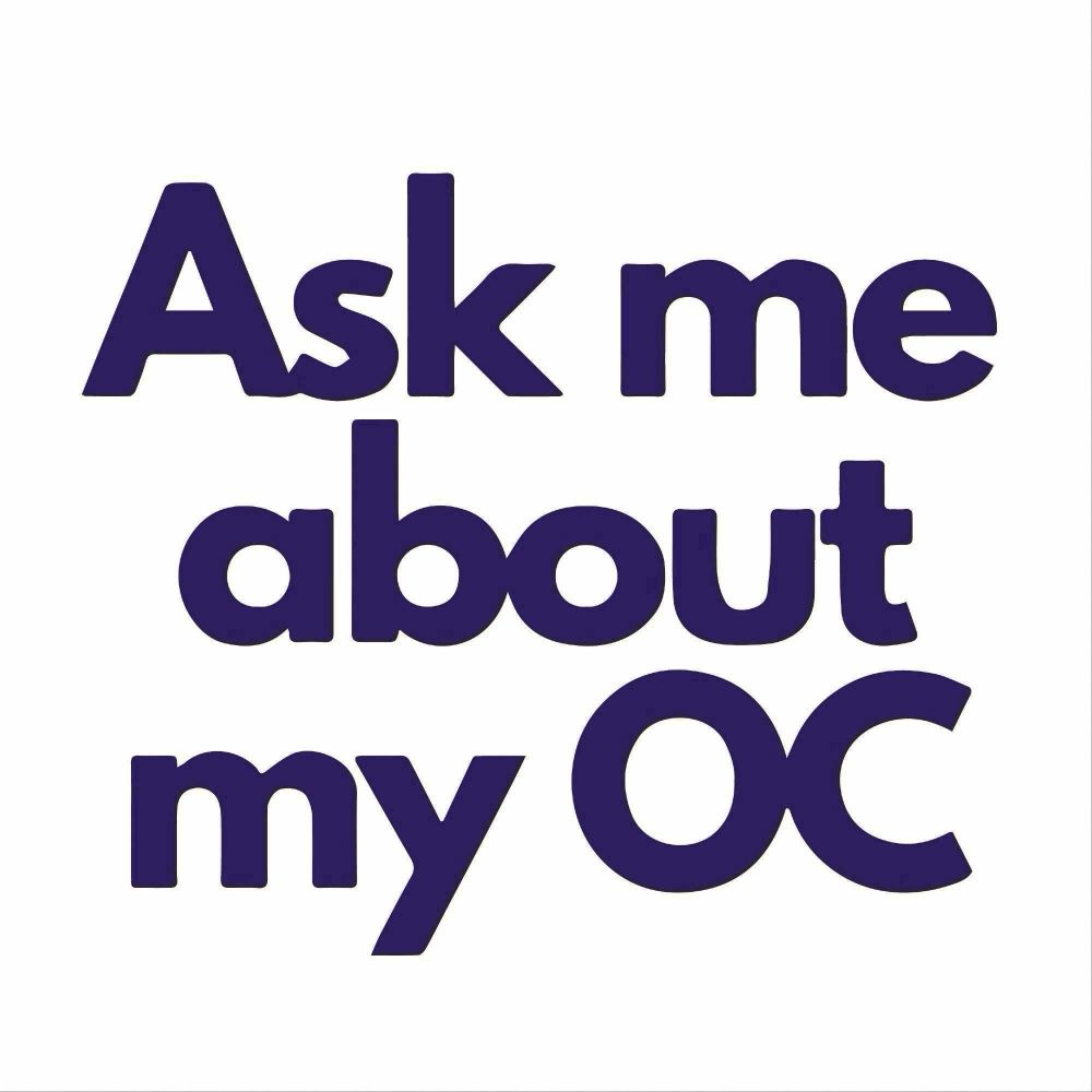 “Ask me about my OC”