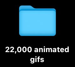 Folder of 22,000 animated gifs