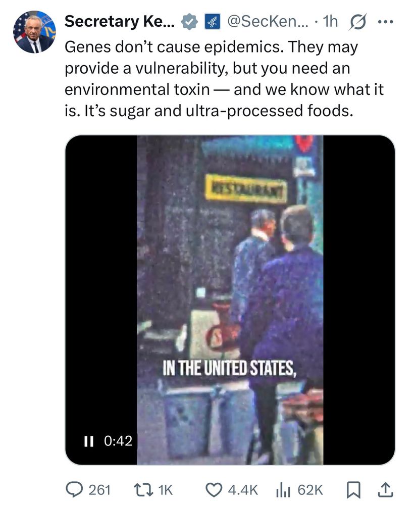 Post from RFK Jr.’s Twitter account that says


Genes don't cause epidemics. They may provide a vulnerability, but you need an environmental toxin — and we know what it is. It's sugar and ultra-processed foods.