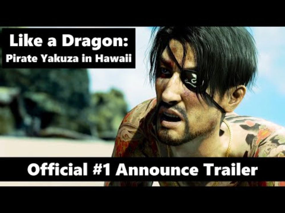 Like a Dragon: Pirate Yakuza in Hawaii - Official #1 Announce Trailer