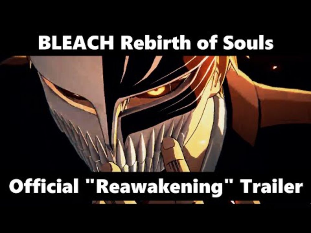 BLEACH Rebirth of Souls - Official "Reawakening" Trailer