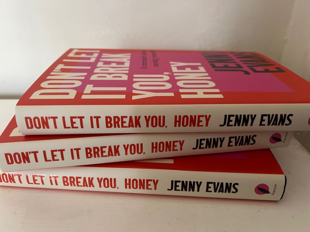 Don't Let It Break You Honey #JennyEvans