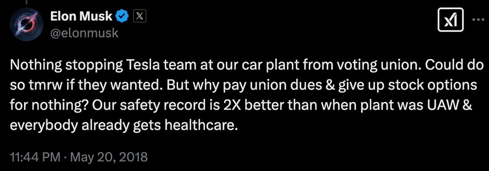 Screenshot of a tweet by Elon Musk saying, "Nothing stopping Tesla team at our car plant from voting union. Could do so tmrw if they wanted. But why pay union dues & give up stock options for nothing? Our safety record is 2X better than when plant was UAW & everybody already gets healthcare."