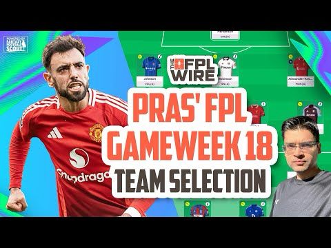 Pras' FPL Gameweek 18 Team Selection | The FPL Wire | Fantasy Premier League Tips 2024/25