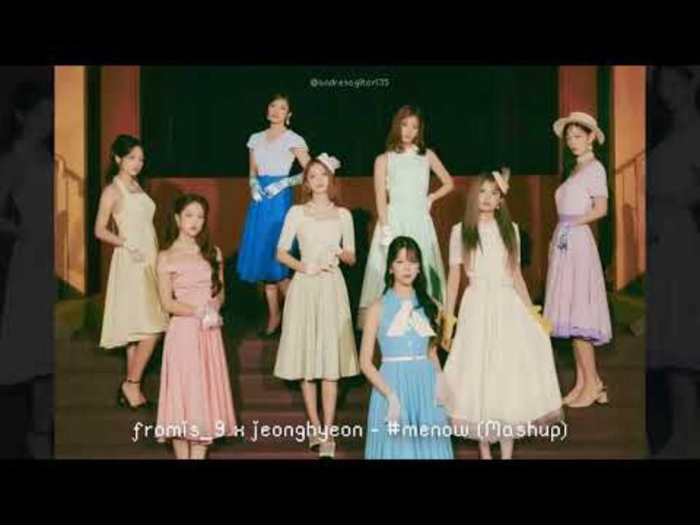 fromis_9 x jeonghyeon - #menow (mashup remix)