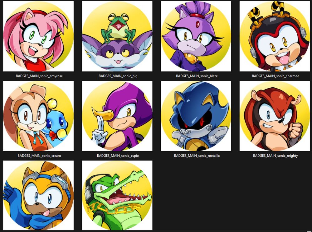 A screenshot of some files on my computer: a collection of 10 illustrations, featuring characters from Sonic the Hedgehog. Including: Amy Rose, Big, Froggy, Blaze, Charmy, Cream & Cheese, Espio, Metal Sonic/Metallix, Mighty, Ray, and Vector. These will be printed as badges. I just got back from holiday and I'm already right back into my workaholic habits let's gooooooo