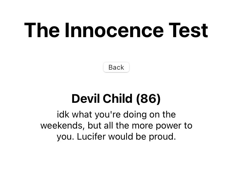 Innocence test result: Devil Child (86) idk what you're doing on the weekends, but all the more power to you. Lucifer would be proud.
