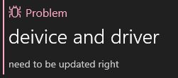 A screenshot from the Windows Feedback Hub reading "Problem: deivice and driver. need to be updated right".