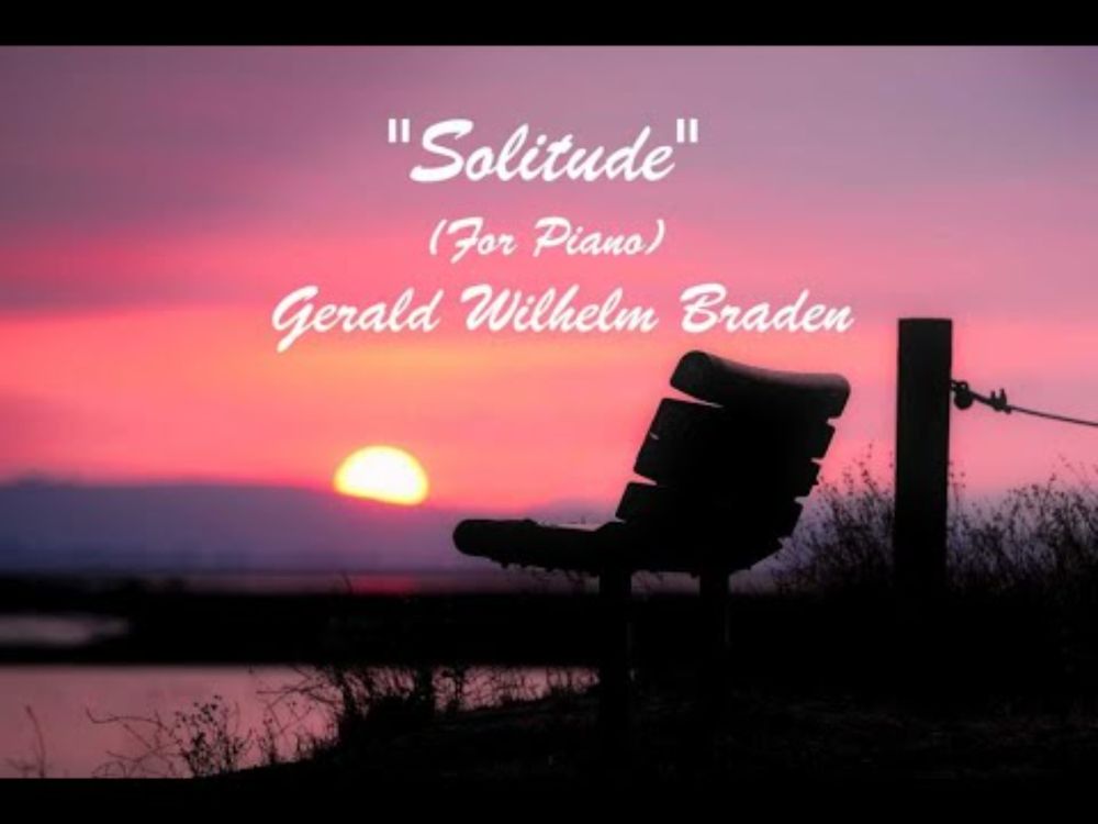 Solitude 🌛 Beautiful Piano 🎹 Gerald Wilhelm Braden