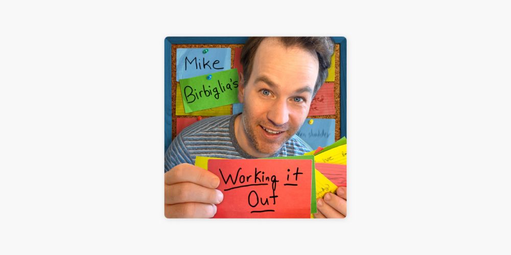 ‎Mike Birbiglia's Working It Out on Apple Podcasts