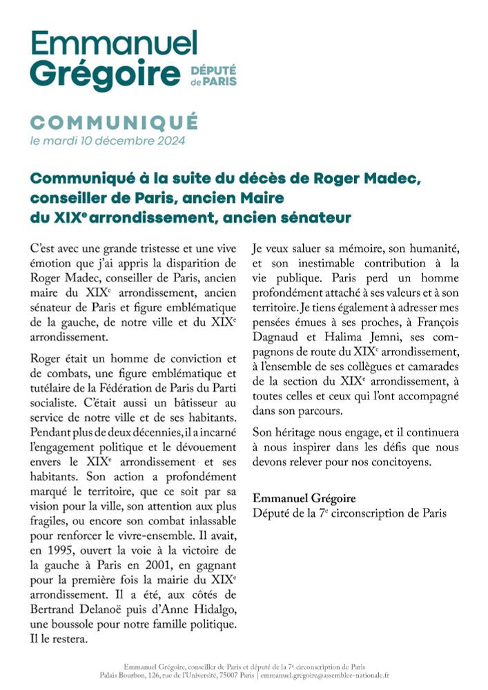 Communiqué à la suite du décès de Roger Madec, conseiller de Paris, ancien Maire du XIXe arrondissement, ancien sénateur

C’est avec une grande tristesse et une vive émotion que j’ai appris la disparition de Roger Madec, conseiller de Paris, ancien maire du XIXe arrondissement, ancien sénateur de Paris et figure emblématique de la gauche, de notre ville et du XIXe arrondissement.
Roger était un homme de conviction et de combats, une figure emblématique et tutélaire de la Fédération de Paris du Parti socialiste. C’était aussi un bâtisseur au service de notre ville et de ses habitants. Pendant plus de deux décennies, il a incarné l’engagement politique et le dévouement envers le XIXe arrondissement et ses habitants. Son action a profondément marqué le territoire, que ce soit par sa vision pour la ville, son attention aux plus fragiles, ou encore son combat inlassable pour renforcer le vivre-ensemble. Il avait, en 1995, ouvert la voie à la victoire de la gauche à Paris en 2001, en gagnant pour la première fois la mairie du XIXe arrondissement. Il a été, aux côtés de Bertrand Delanoë puis d’Anne Hidalgo, une boussole pour notre famille politique. Il le restera.

Je veux saluer sa mémoire, son humanité, et son inestimable contribution à la vie publique. Paris perd un homme profondément attaché à ses valeurs et à son territoire. Je tiens également à adresser mes pensées émues à ses proches, à François Dagnaud et Halima Jemni, ses com-pagnons de route du XIXe arrondissement, à l’ensemble de ses collègues et camarades de la section du XIXe arrondissement, à toutes celles et ceux qui l’ont accompagné dans son parcours.

Son héritage nous engage, et il continuera à nous inspirer dans les défis que nous devons relever pour nos concitoyens.

Emmanuel Grégoire
Député de la 7e circonscription de Paris