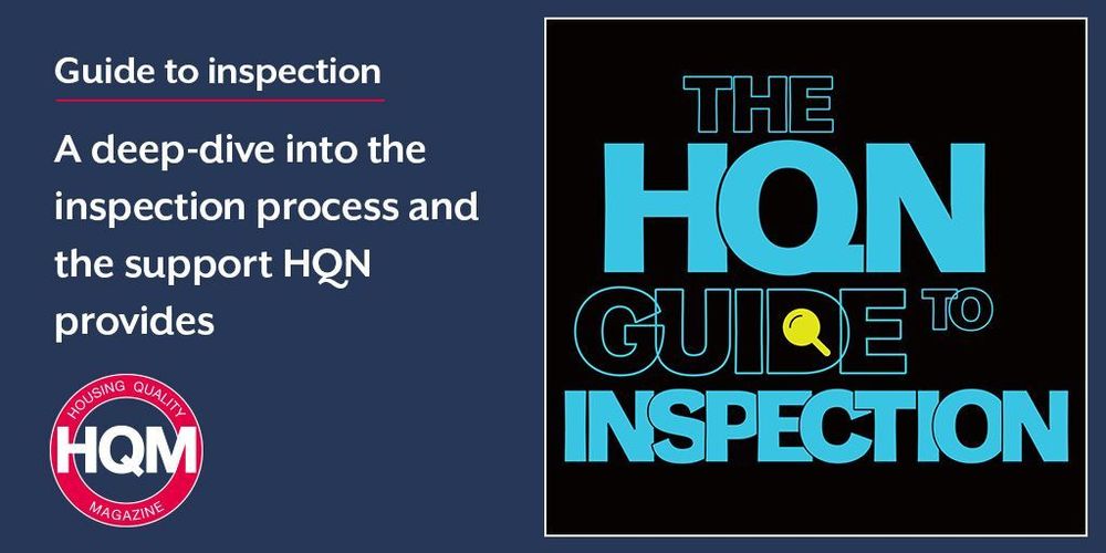 Guide to inspection: A deep dive into the inspection processes and the support HQN provides. Housing Quality Magazine.