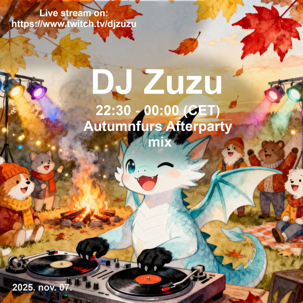 2025-11-07 Friday from 22:30 - 00:00 CET- Dj Zuzu - Autumnfurs Afterparty - mix