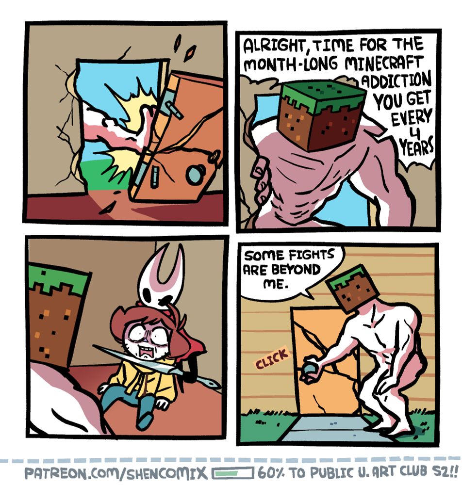 Panel 1: We see from the inside of a house as a large, muscular leg, belonging to someone clearly taller than the doorway, kicks the door off of its hinges, cracking the door and sending splinters flying everywhere and taking chunks out of the wall that it's attached to. The door itself is flying off into the room with the handle and hinges falling off. Panel 2: A large muscular figure with a head that looks like a Minecraft dirt block bends into the doorway, wrapping the fingers of its right hand around the frame and moving its left shoulder in first. It says 