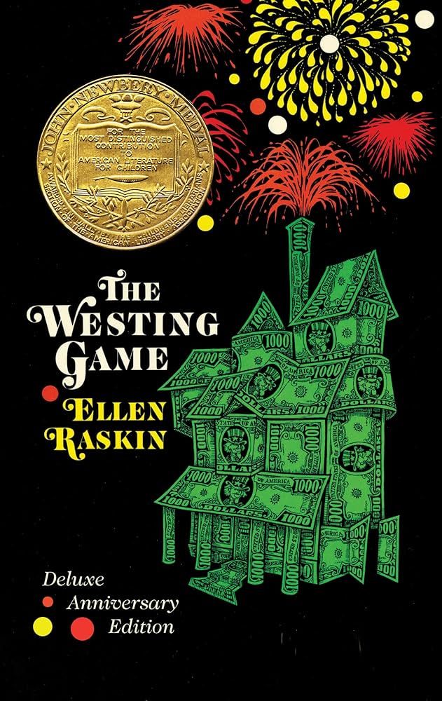 Book Cover. Title The Westing Game. Author Ellen Raskin. Black background with a green house built with money and fireworks in red, orange, and yellow in the sky. John Newberry Medal sticker.