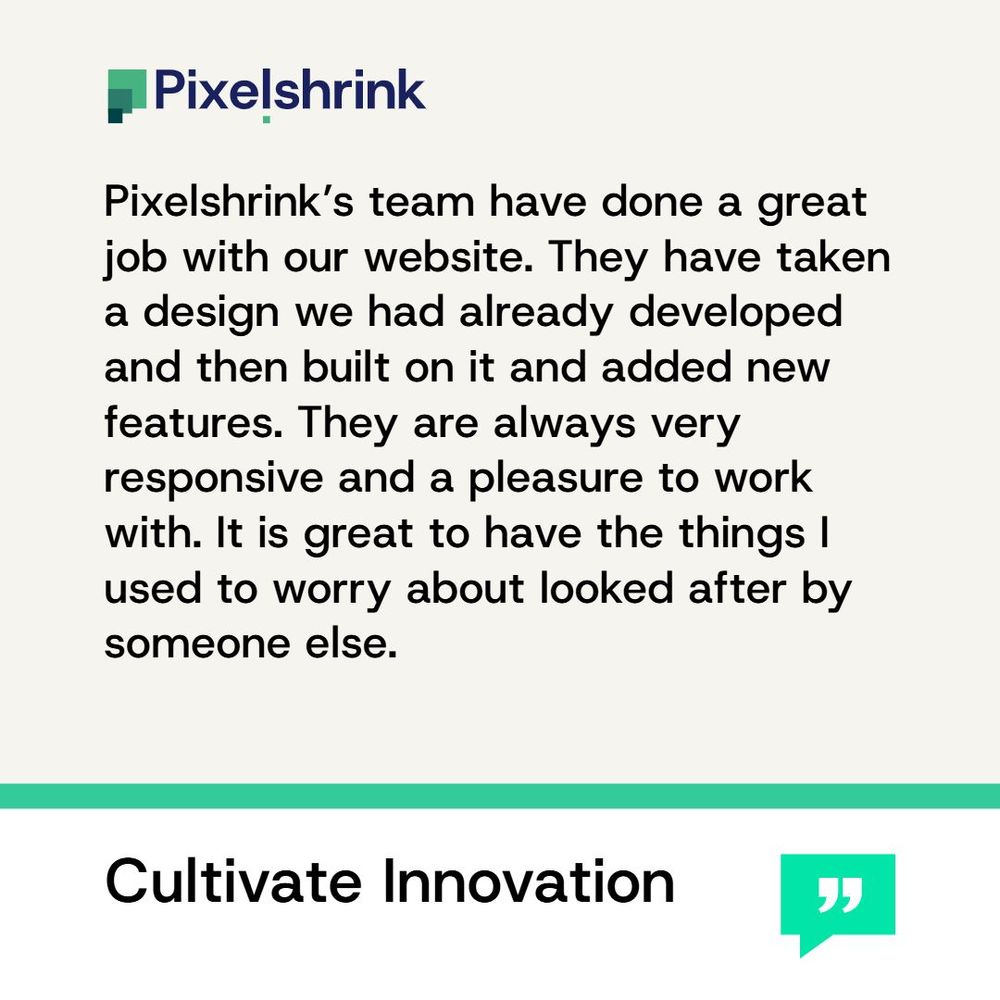 Pixelshrink testimonial given  by Cultivate Innovation