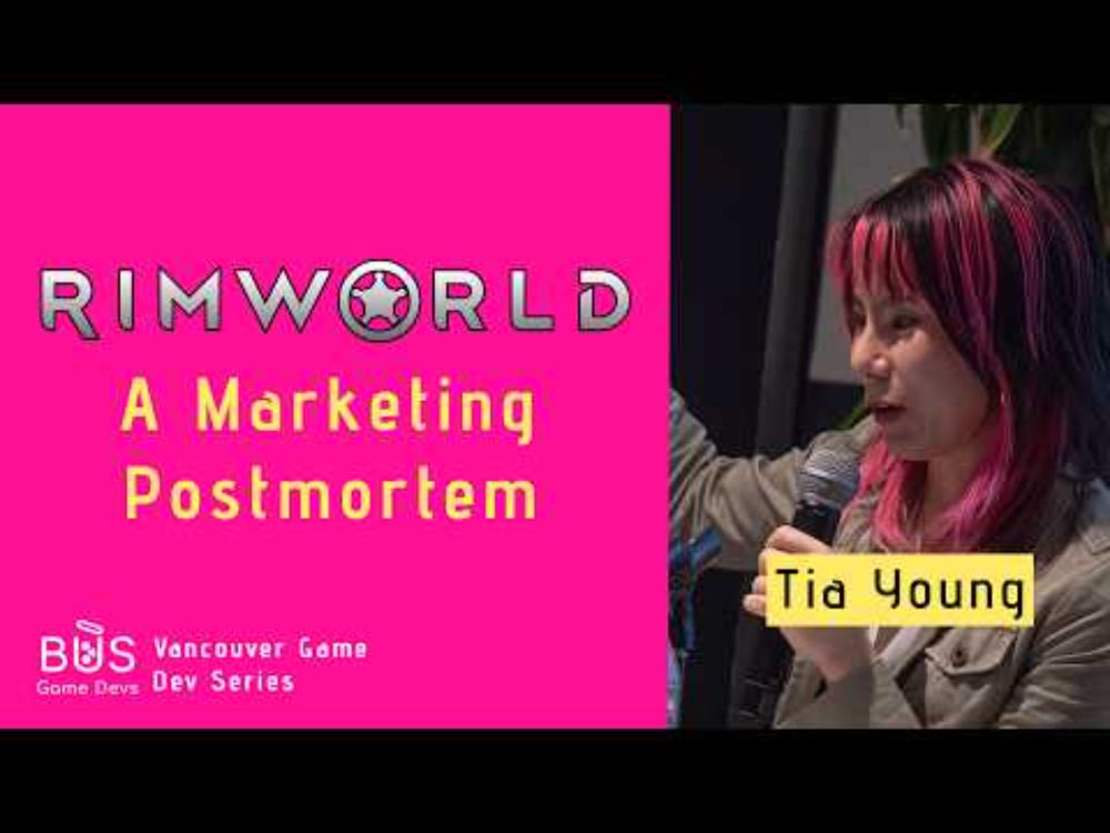 RimWorld Expansions: A Marketing Postmortem - Tia Young  | Vancouver Game Dev Series