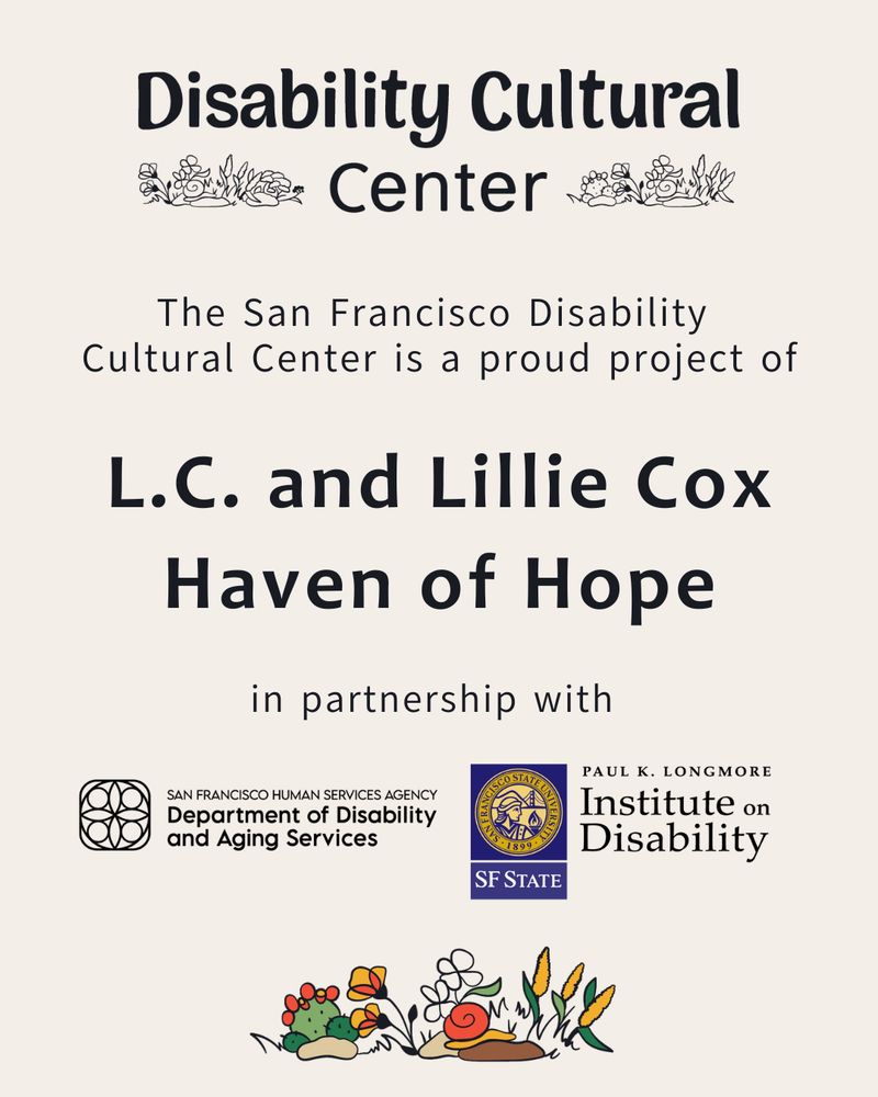 DCC logo at the top. The slide reads San Francisco Disability Cultural Center is a proud project of L.C. and Lillie Cox Haven of Hope in partnership with the Paul K. Longmore Institute on Disability at San Francisco State University and San Francisco Health and Human Services Agency: Department of Aging and Disability Services. Colorful garden with snail graphic below.