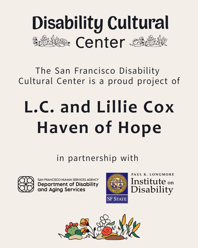 DCC logo at the top. The slide reads The San Francisco Disability Cultural Center is a proud project of L.C. and Lillie Cox Haven of Hope in partnership with Paul K. Longmore Institute on Disability at San Francisco State University and San Francisco Health and Human Services Agency: Department of Aging and Disability Services. Colorful snail graphic below.