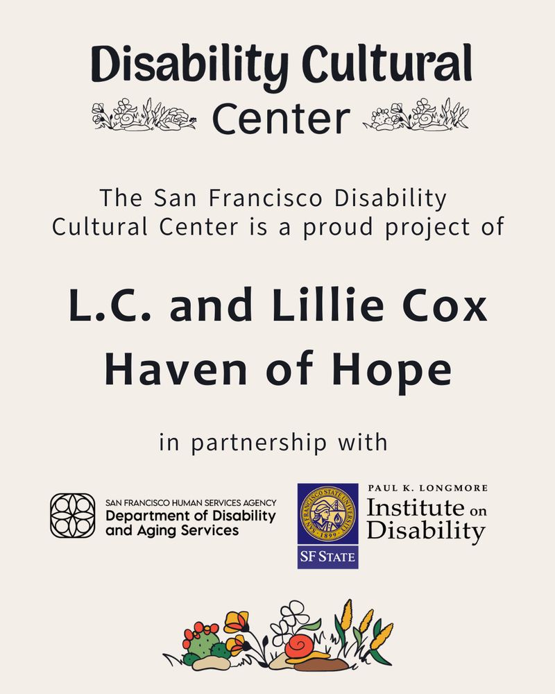 DCC logo at the top. The slide reads The San Francisco Disability Cultural Center is a proud project of L.C. and Lillie Cox Haven of Hope in partnership with Paul K. Longmore Institute on Disability at San Francisco State University and San Francisco Health and Human Services Agency: Department of Aging and Disability Services. Colorful snail graphic below.