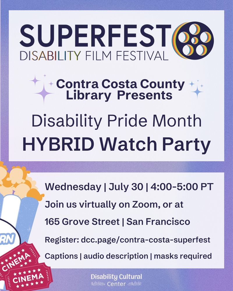Slide 1: Atop a multicolored gradient background with a cream text block, the title reads Superfest Disability FIlm Festival with a vintage film reel on the side. Below reads Contra Costa County Library presents Disability Pride Month Hybrid Watch Party! The bottom left is decorated with a popcorn graphic featuring two red cinema tickets. Text is the same as details above.
