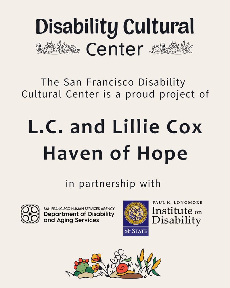 DCC logo at the top. The slide reads San Francisco Disability Cultural Center is a proud project of L.C. and Lillie Cox Haven of Hope in partnership with the Paul K. Longmore Institute on Disability at San Francisco State University and San Francisco Health and Human Services Agency: Department of Aging and Disability Services. Colorful garden with snail graphic below.