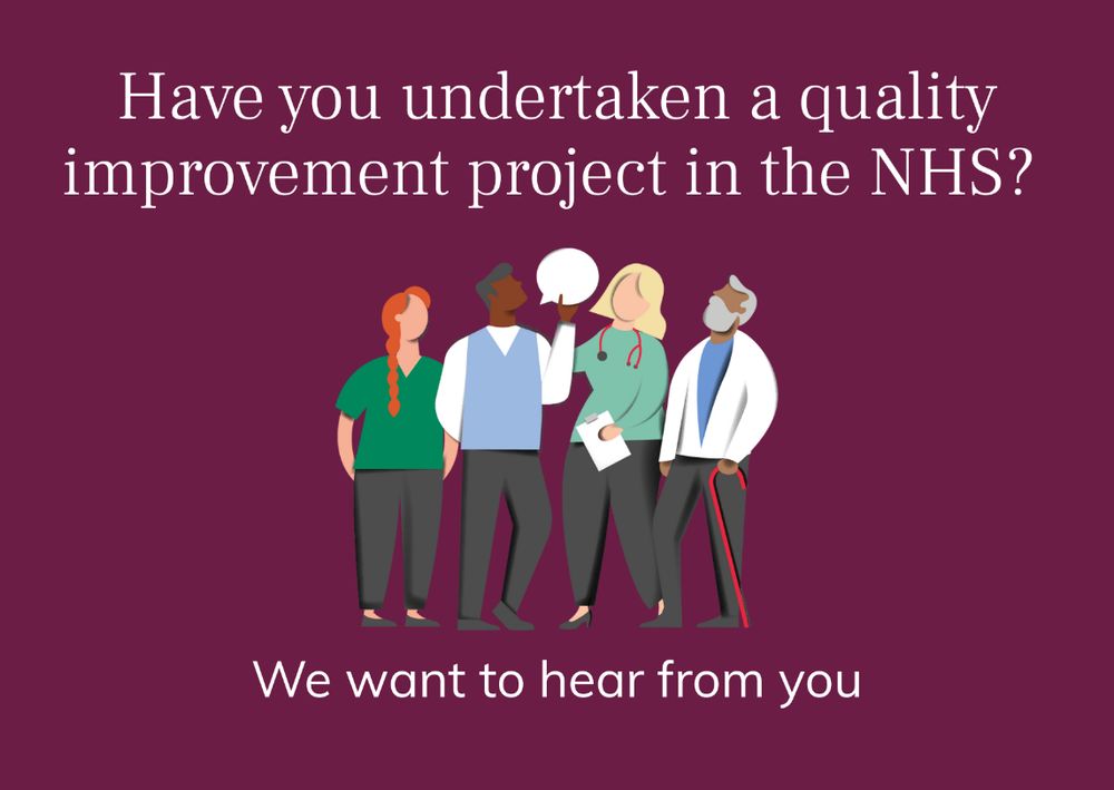 Cartoon-style image of 4 different people on a maroon background with the words 'Have you undertaken a quality improvement project in the NHS? We want to hear from you!"