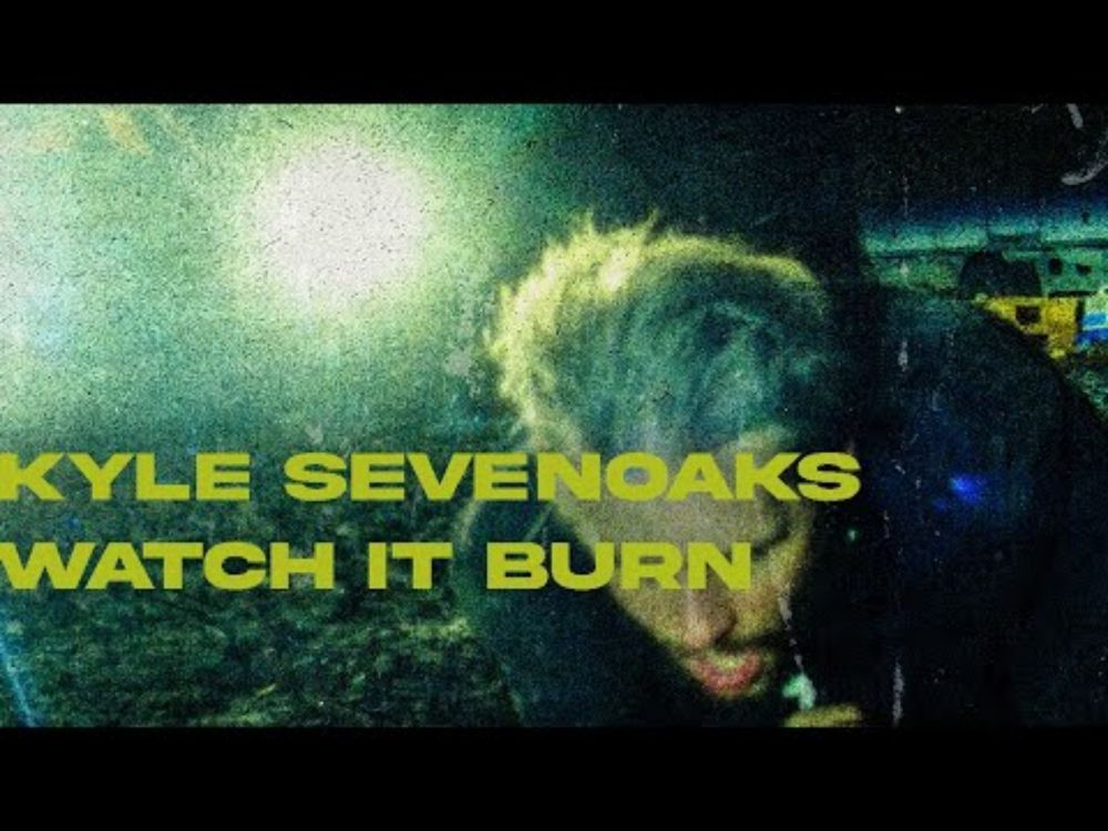 Kyle Sevenoaks - Watch it Burn