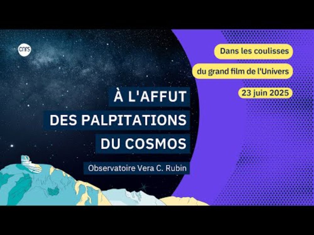 RV le 23 juin avec les premières images du grand film de l’Univers par l’observatoire Vera Rubin !