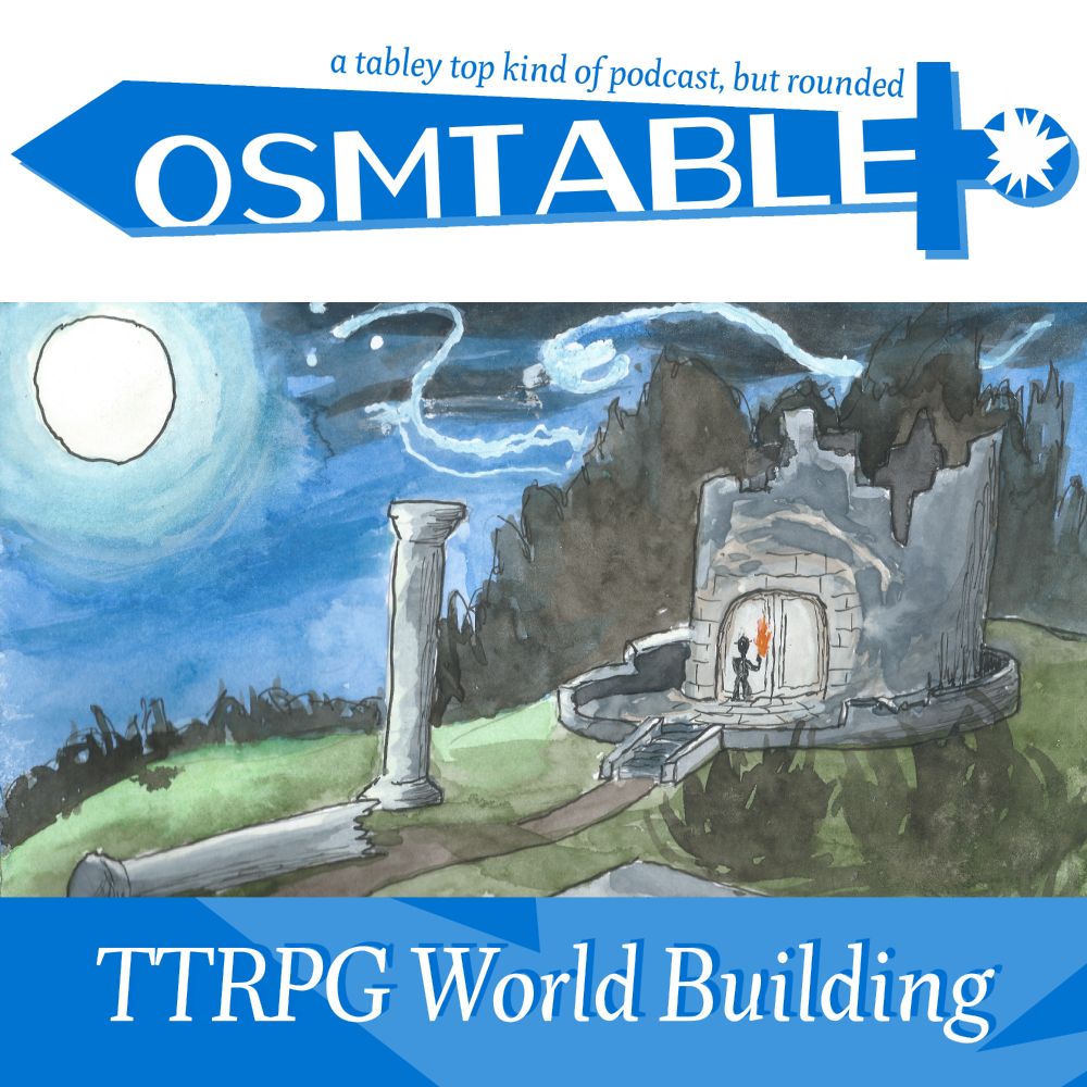 Covert art for the OSMtable TTRPG World Building episode. Art features an adventurer entering into some ancient ruins, on a moonlit night. Art by Dylan Wolf.  