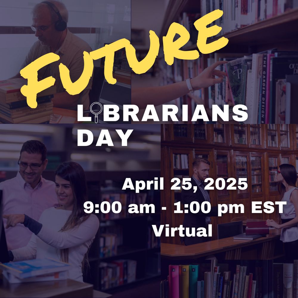 Future Librarians Day
April 25, 2025
9:00 am - 1:00 pm EST 
Virtual

background images are stock images of different library interactions, sitting at a desk, showing a patron something on a computer, service desk interaction, and pulling a book from a shelf. 