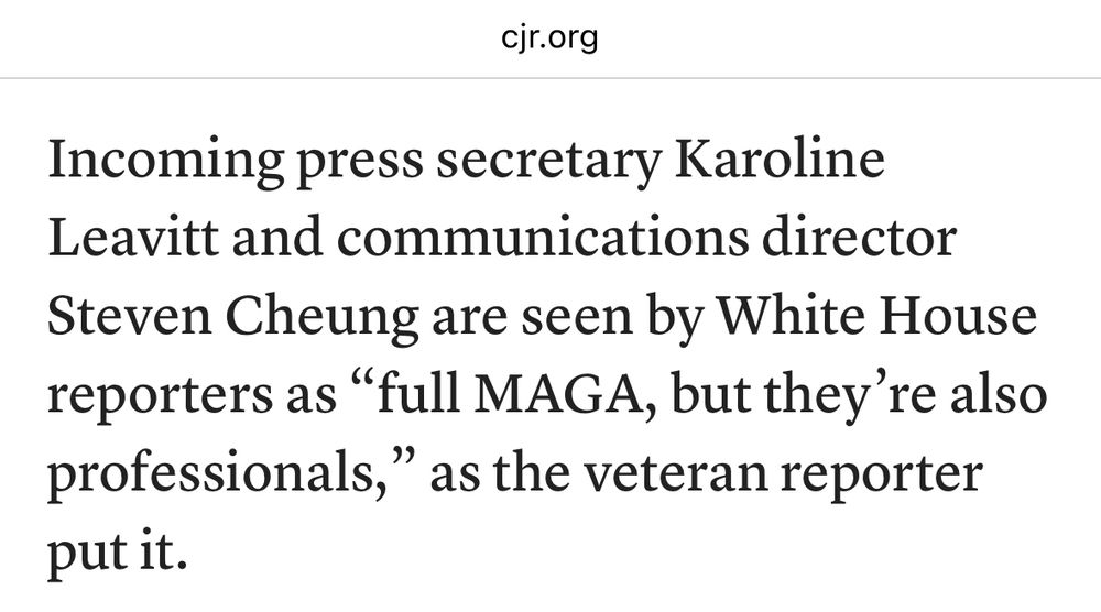 Incoming press secretary Karoline Leavitt and communications director
Steven Cheung are seen by White House reporters as "full MAGA, but they're also professionals," as the veteran reporter put it.