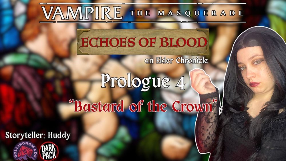 Vampire: The Masquerade. Echoes of Blood, an Elder Chronicle. Prologue 4 "Bastard of the Crown." Storyteller: Huddy. Featuring a headshot of Luna as Elvira.