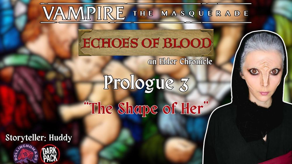 Vampire: The Masquerade Echoes of Blood. An Elder Chronicle. Prologue 3. "The Shape of Her." Storyteller: Huddy. Featuring a headshot of Aziwas
